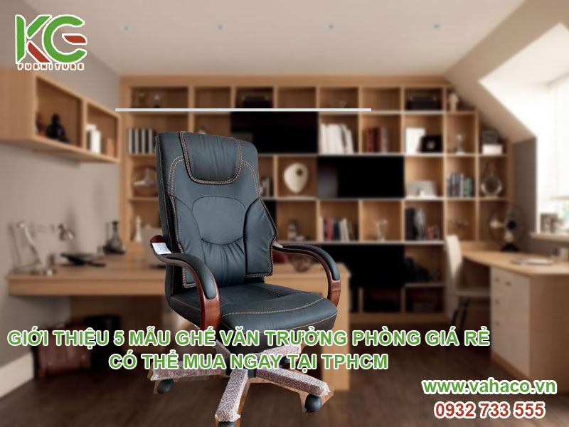 giới thiệu 5 mẫu ghế văn trưởng phòng giá rẻ có thể mua ngay tại tphcm