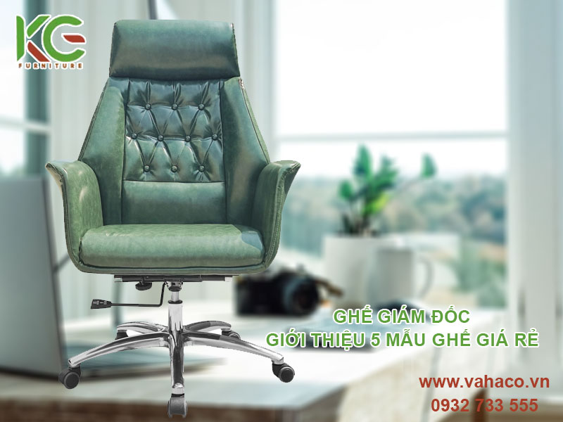 Ghế giám đốc - giới thiệu 5 mẫu ghế hiện đại giá rẻ tiện dụng